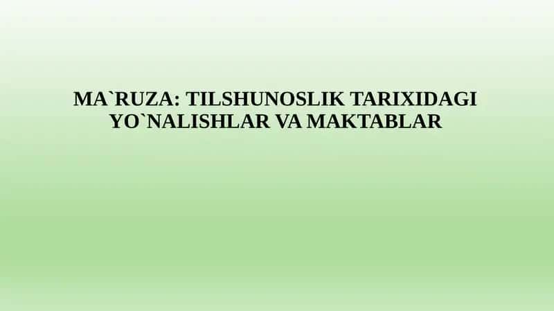 Tilshunoslik Tarixidagi Yo`nalishlar va Maktablar 1