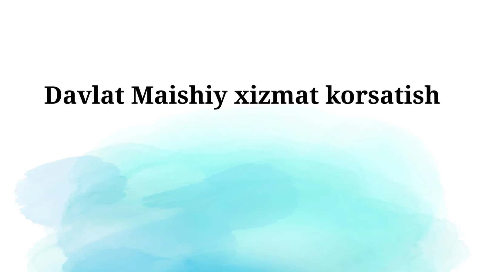 Davlat Maishiy xizmat korsatish 1
