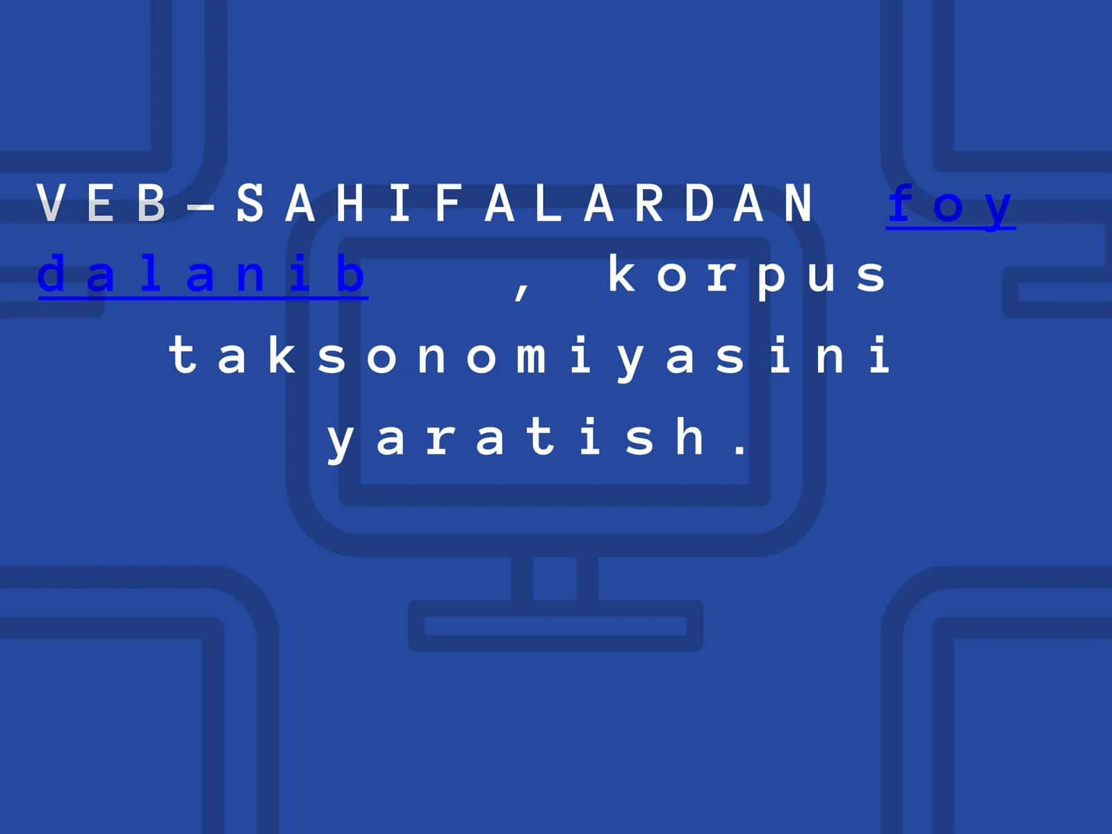 VEB-SAHIFALARDAN foydalanib, korpus taksonomiyasini yaratish. 1