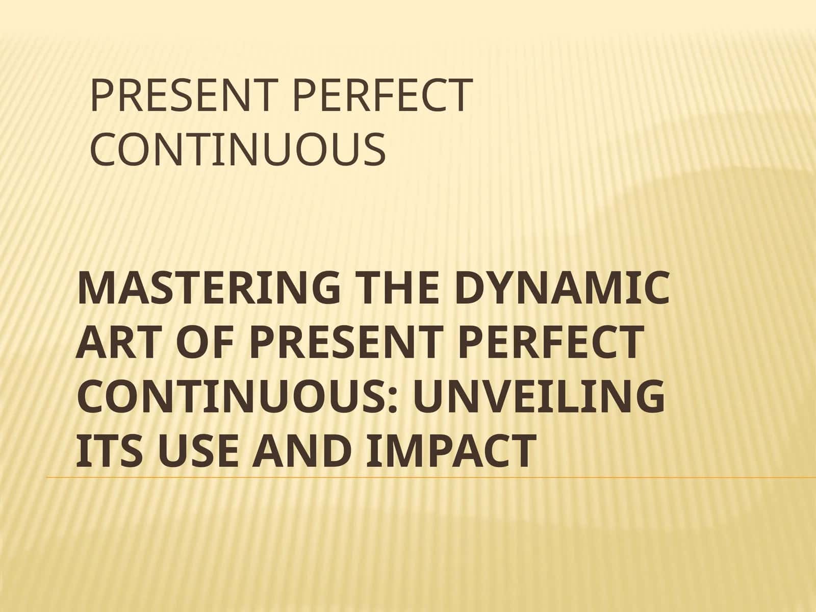 Present Perfect continuous 1