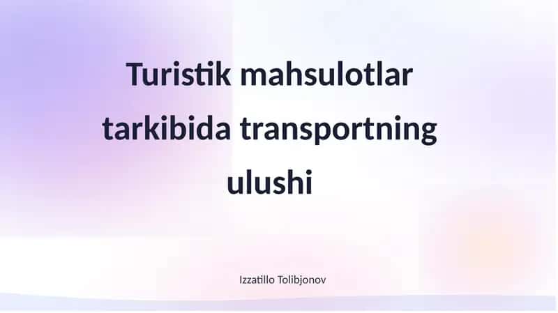 Turistik mahsulotlar tarkibida transportning ulushi 1