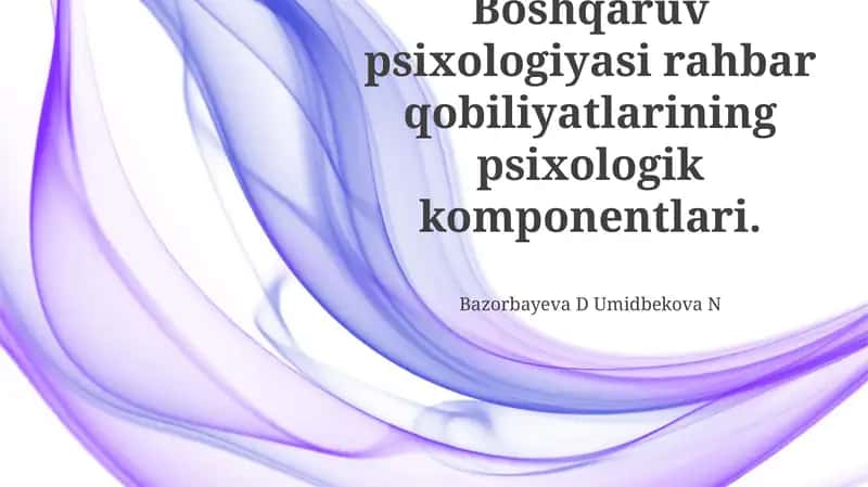 Rahbar qobiliyatlarining psixologik komponentlari 1
