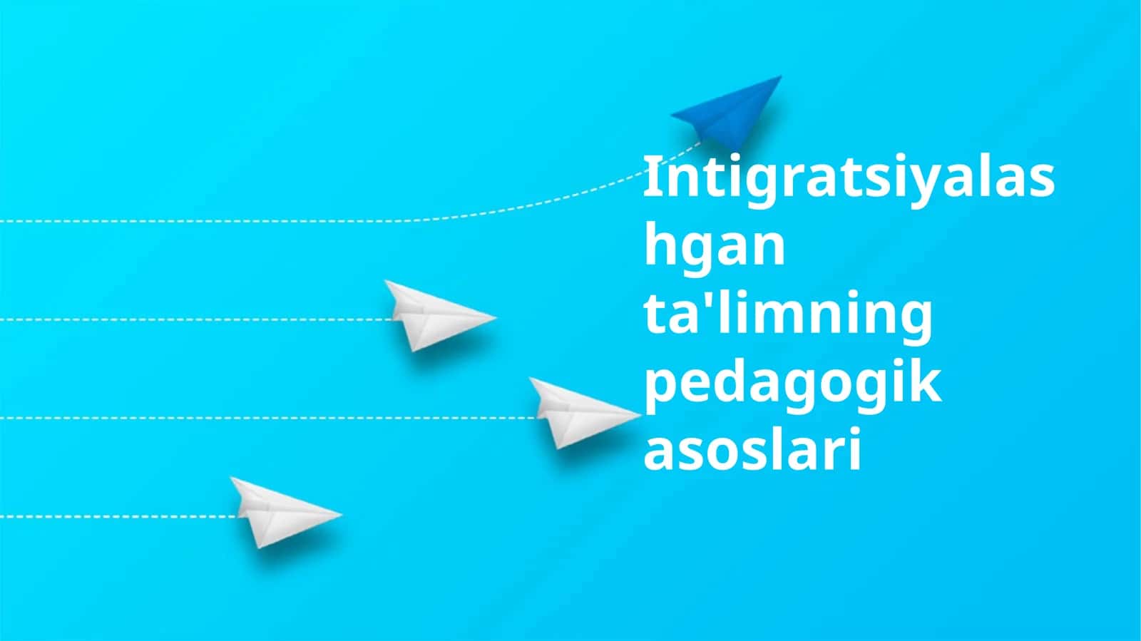 Intigratsiyalashganta'limningpedagogikasoslari 1