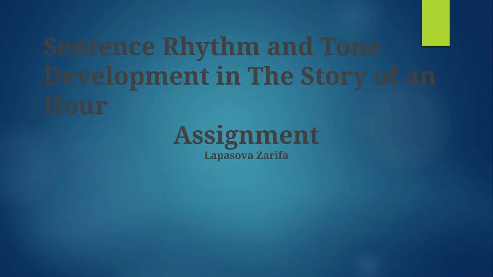 Sentence Rhythm and Tone Development in The Story of an Hour 1