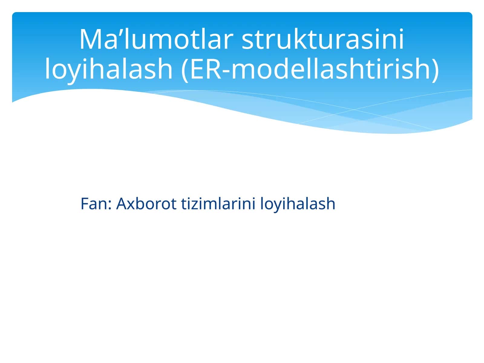Ma’lumotlar strukturasini loyihalash (ER-modellashtirish) 1