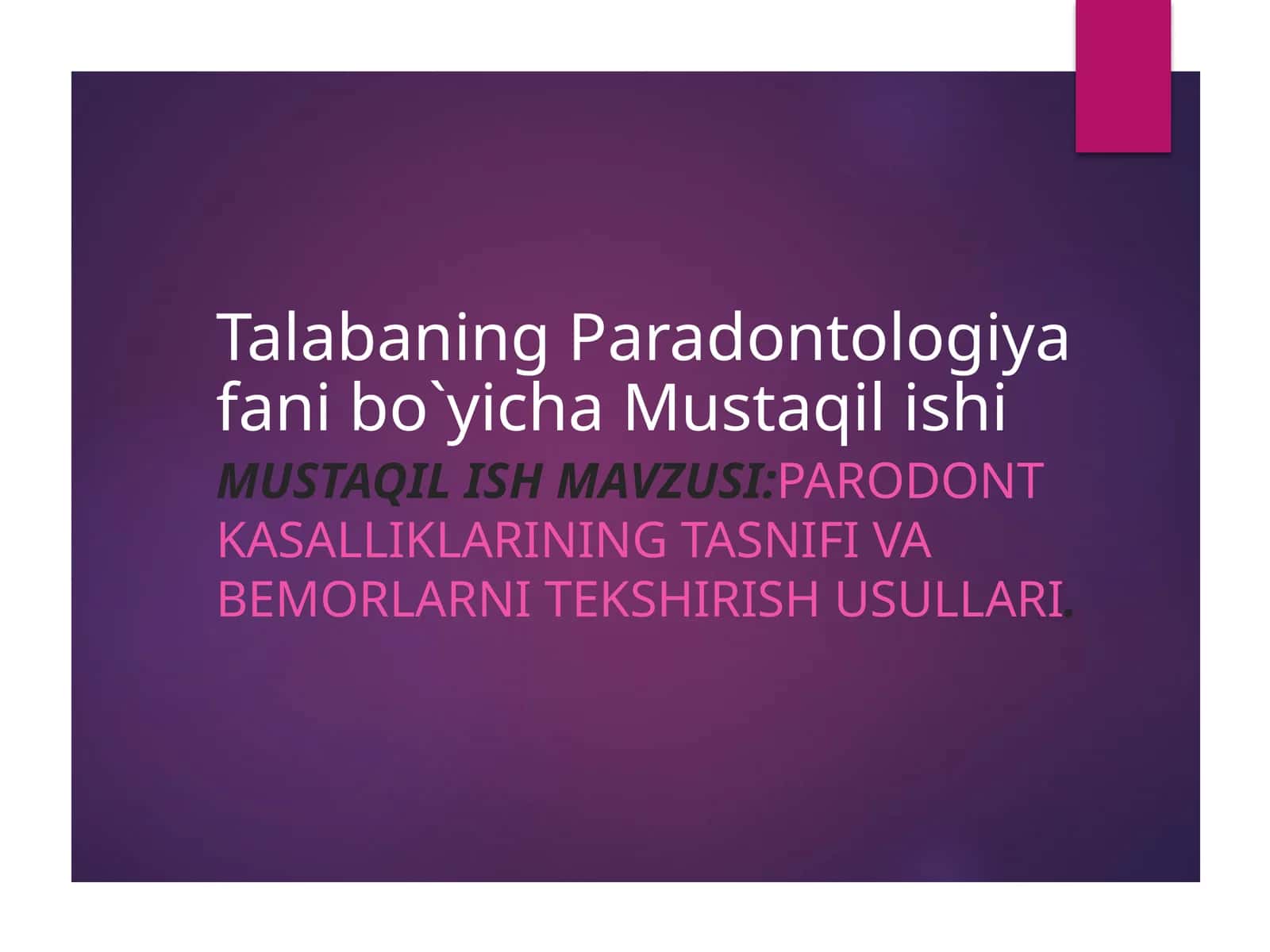 Parodont kasalliklarining tasnifi va bemorlarni tekshirish usullari. 1
