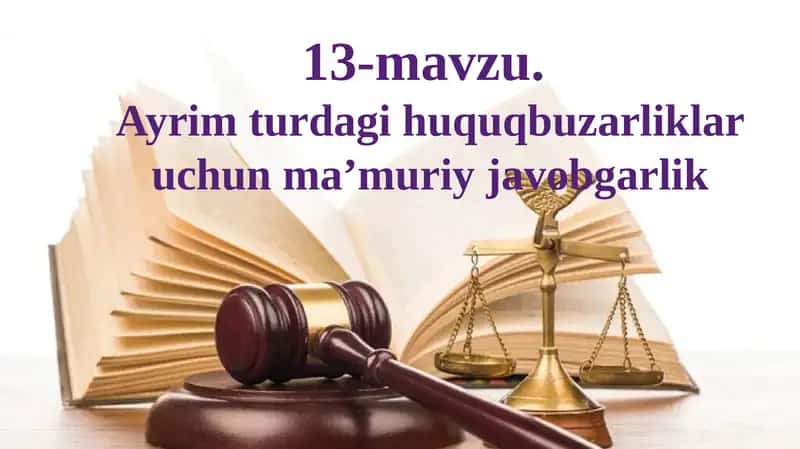 Ayrim turdagi huquq buzgarliklar uchun ma’muriy javobgarlik 1