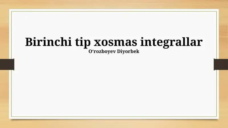 Birinchi tip xosmas integrallar 1
