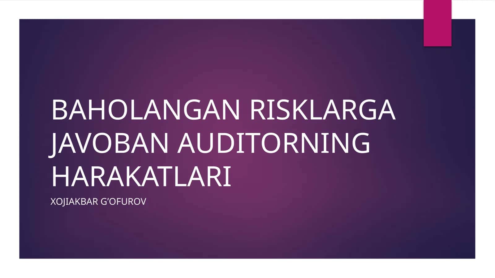BAHOLANGAN RISKLARGA JAVOBAN AUDITORNING HARAKATLARI 1