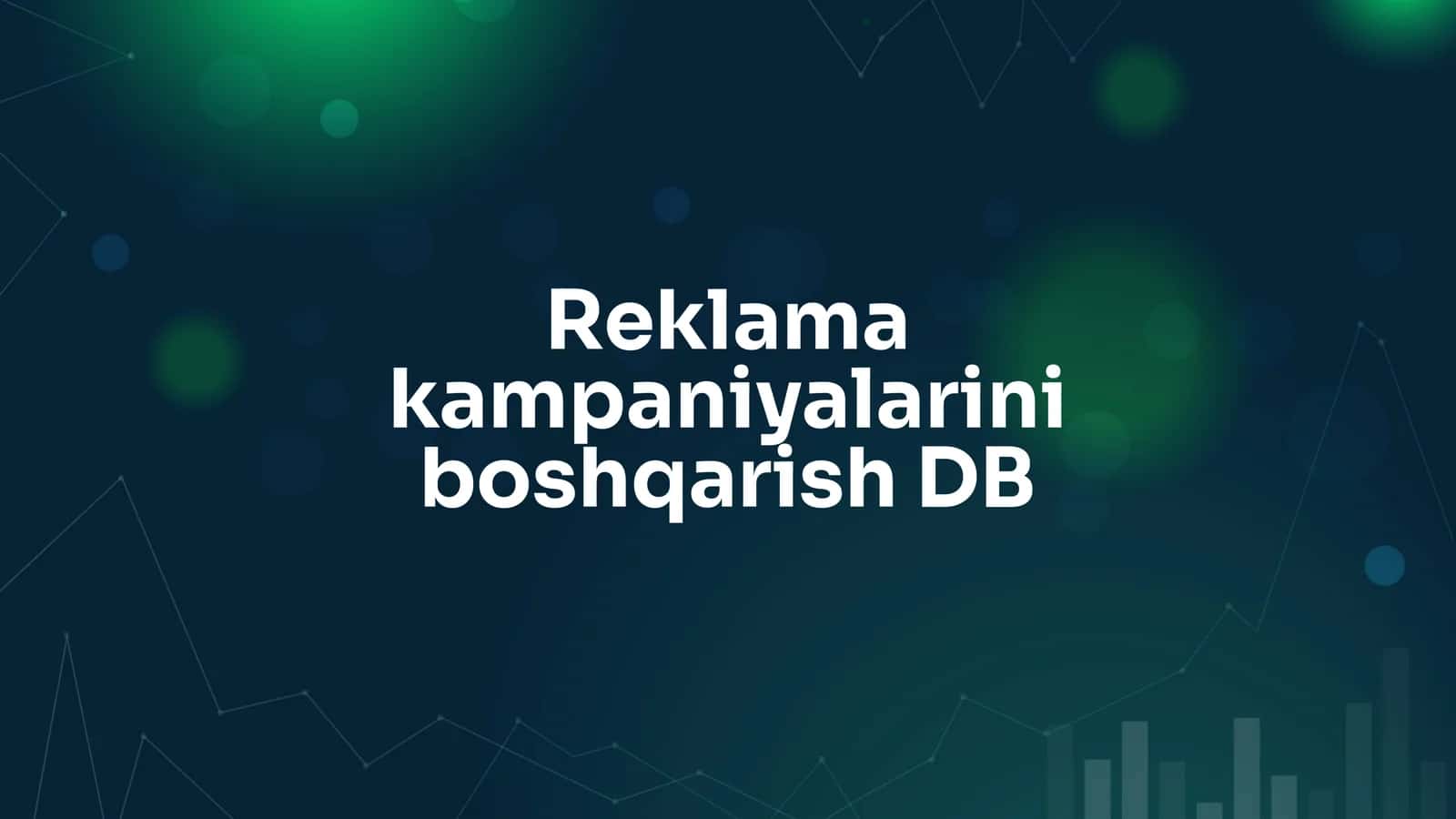 Reklama kampaniyalarini boshqarish DB 1