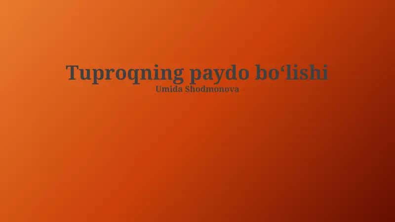 Tuproqning paydo boʻlishi 1