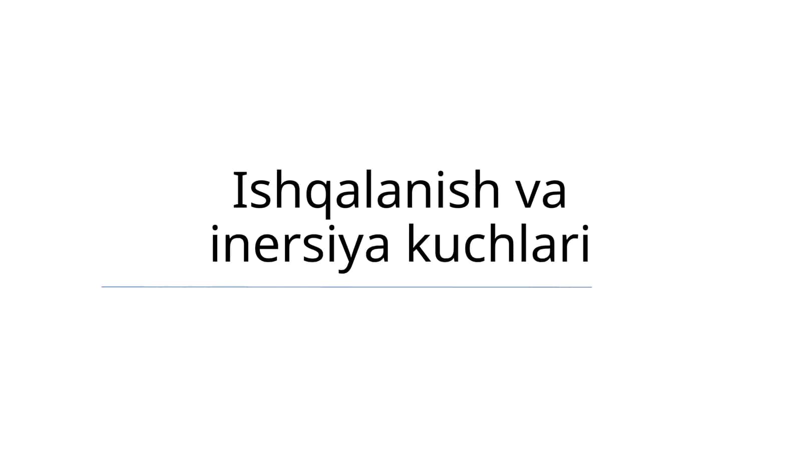 Ishqalanish va inersiya kuchlari 1