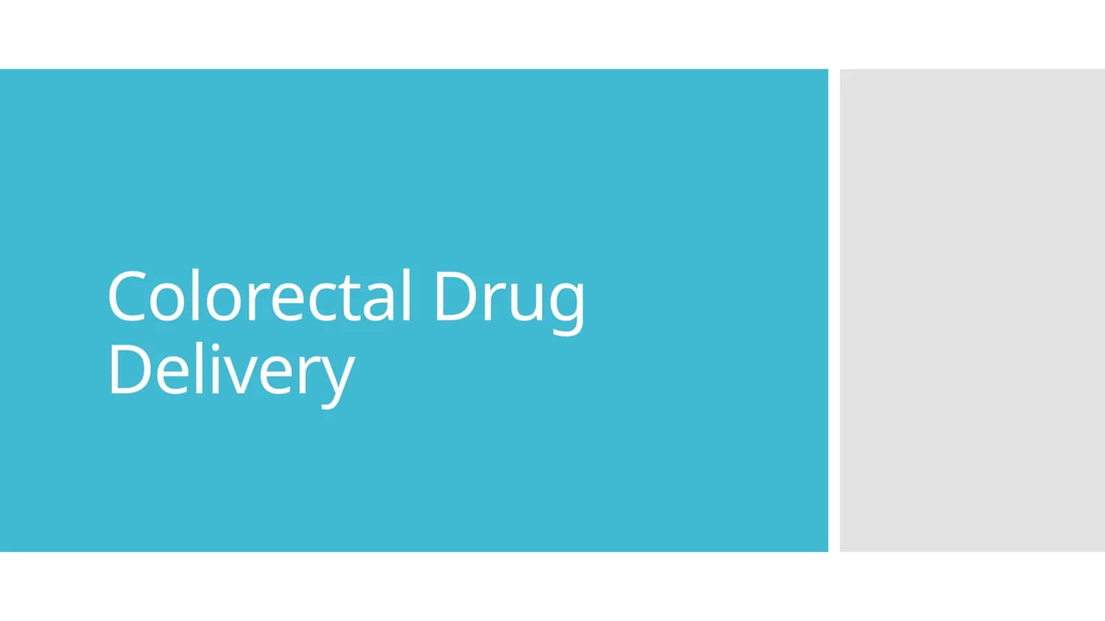 Colorectal Drug Delivery 1