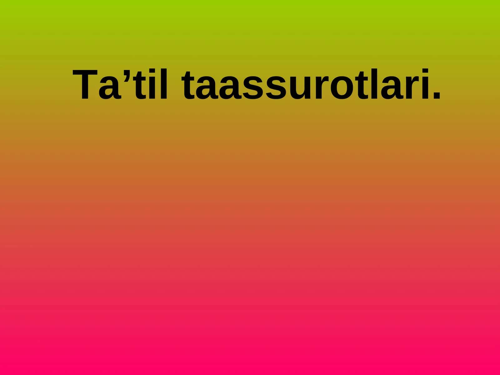 Ta’til taassurotlari 1
