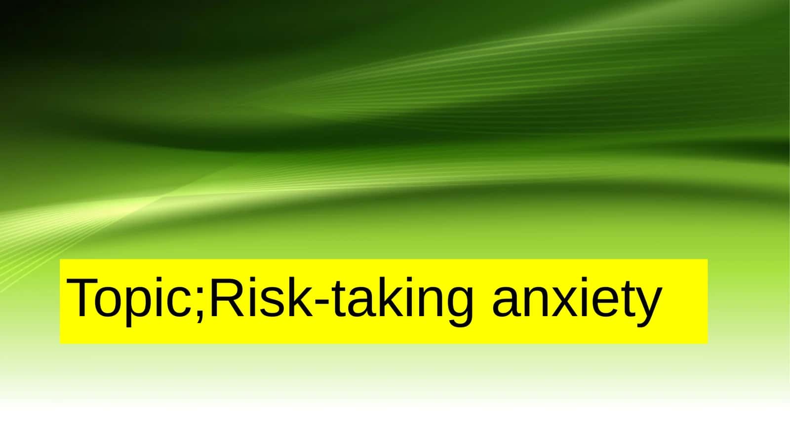 Risk-taking anxiety in education 1
