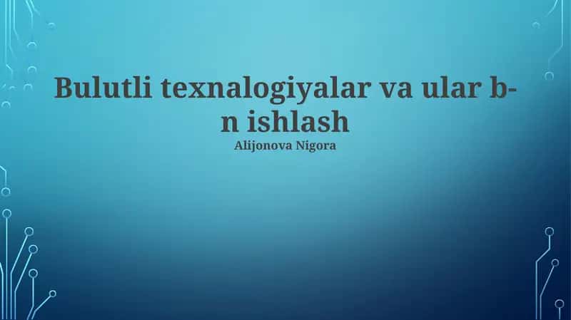 Bulutli texnalogiyalar va ular b-n ishlash 1