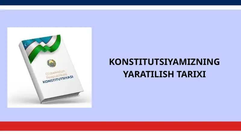 KONSTITUTSIYAMIZNING YARATILISH TARIXI 1