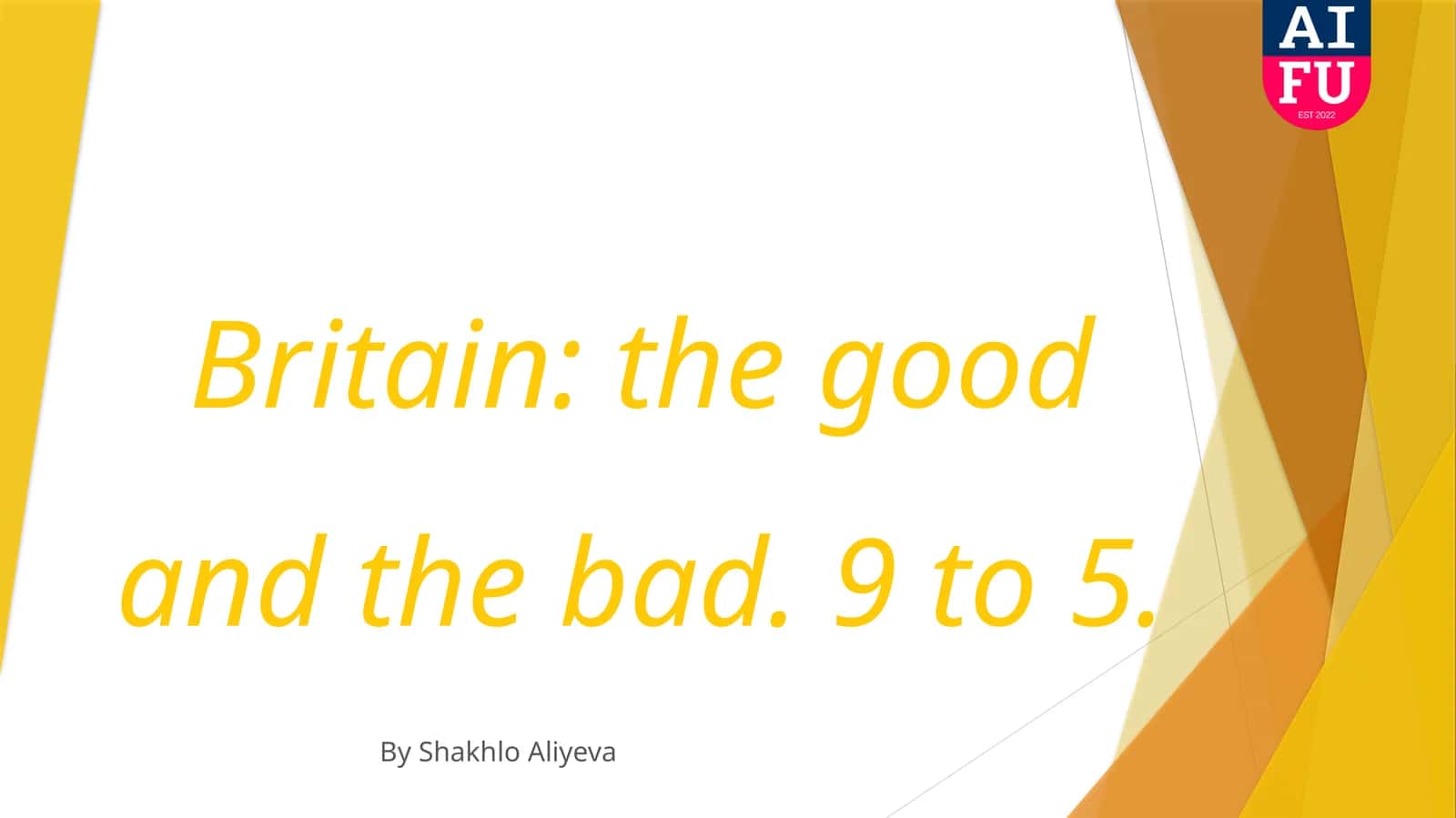 Britain: the good and the bad. 9 to5 1