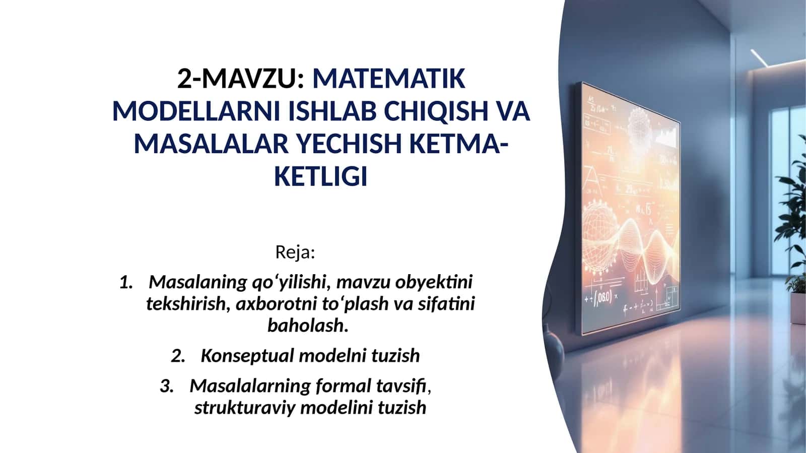MATEMATIK MODELLARNI ISHLAB CHIQISH VA MASALALAR YECHISH KETMA-KETLIGI 1