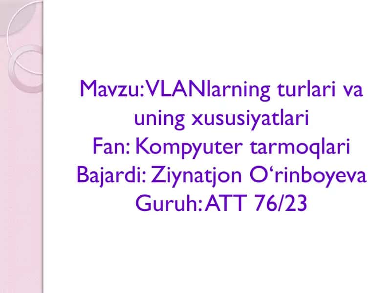 VLANlarning turlari va uning xususiyatlari 1