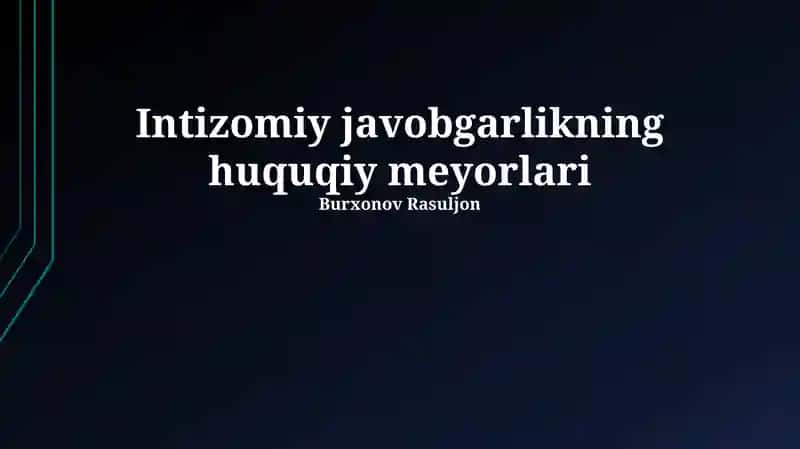 Intizomiy javobgarlikning huquqiy meyorlari