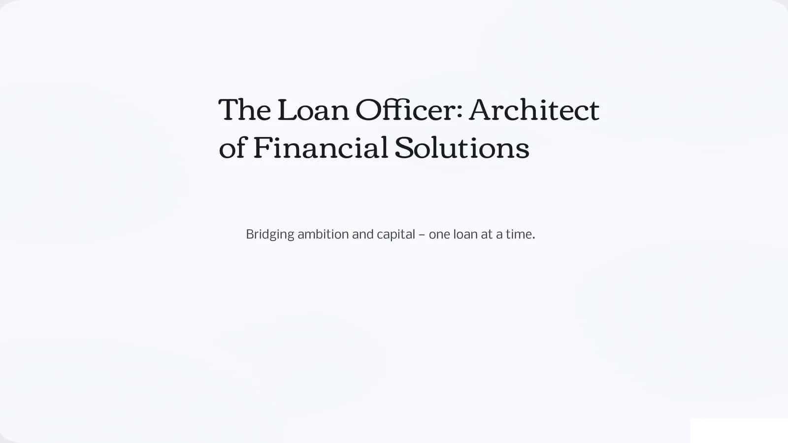 The Loan Officer: Architect of Financial Solutions 1