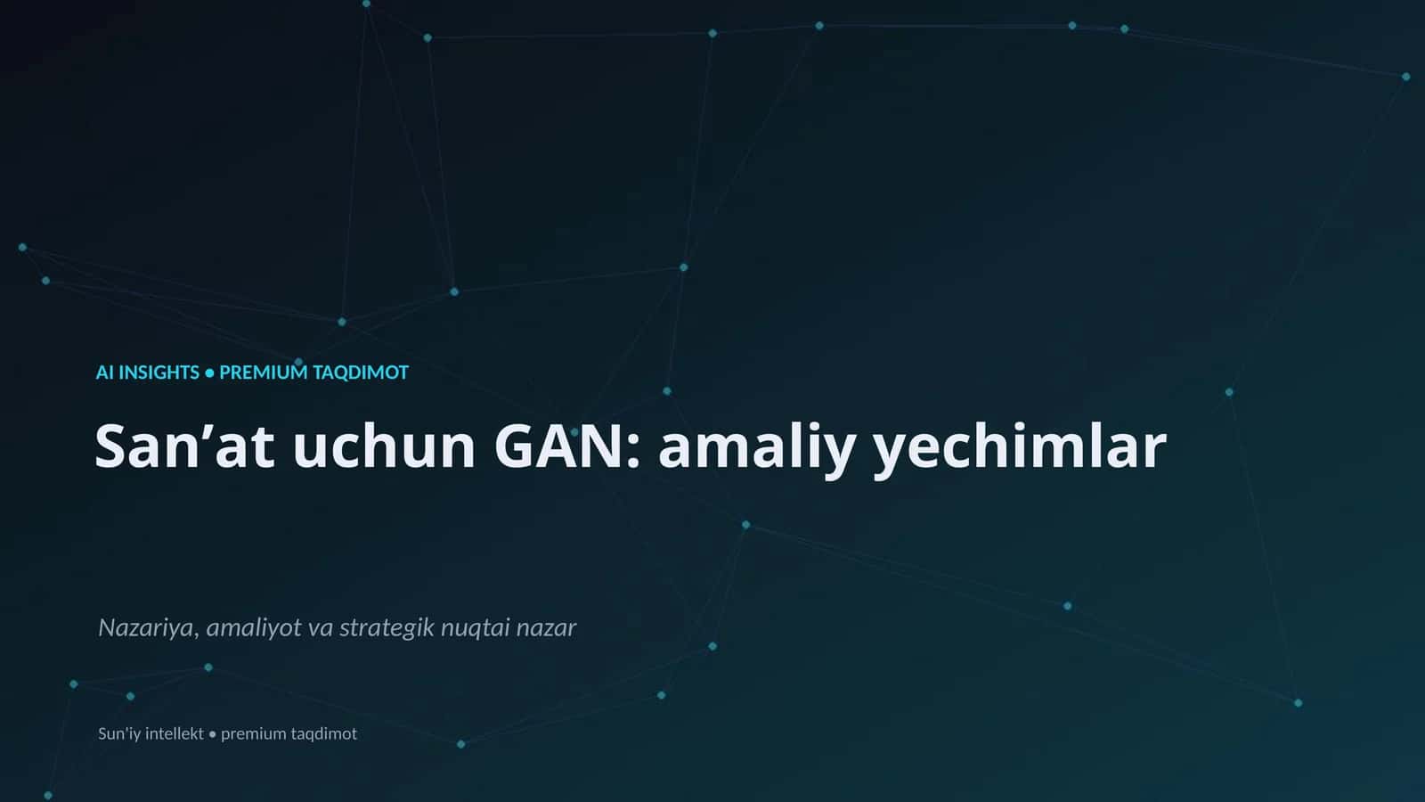 Sanʼat uchun GAN: amaliy yechimlar 1