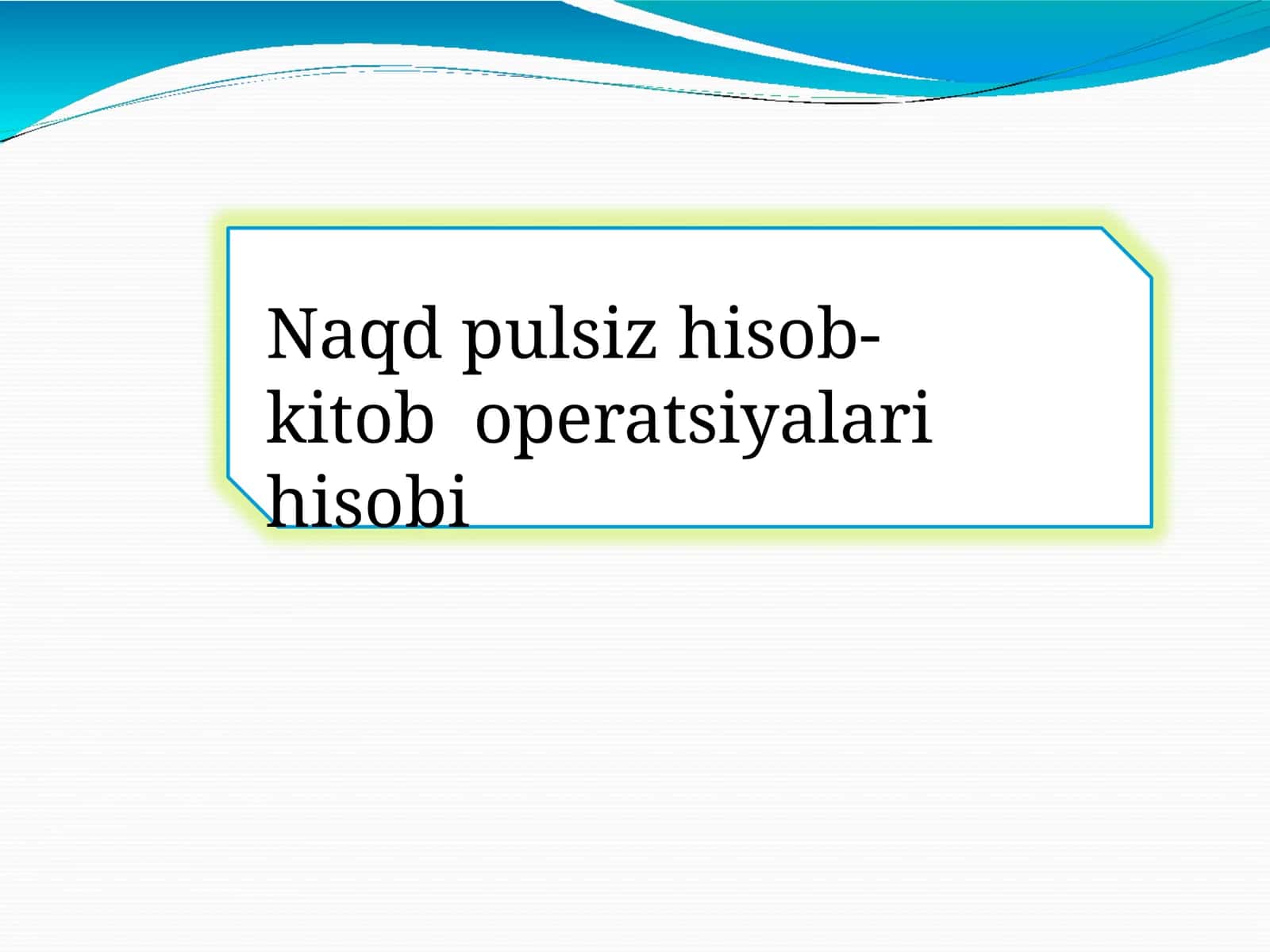 Naqd pulsiz hisob-kitob  operatsiyalari hisobi 1