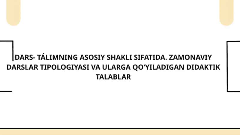 DARS- TÁLIMNING ASOSIY SHAKLI SIFATIDA 1