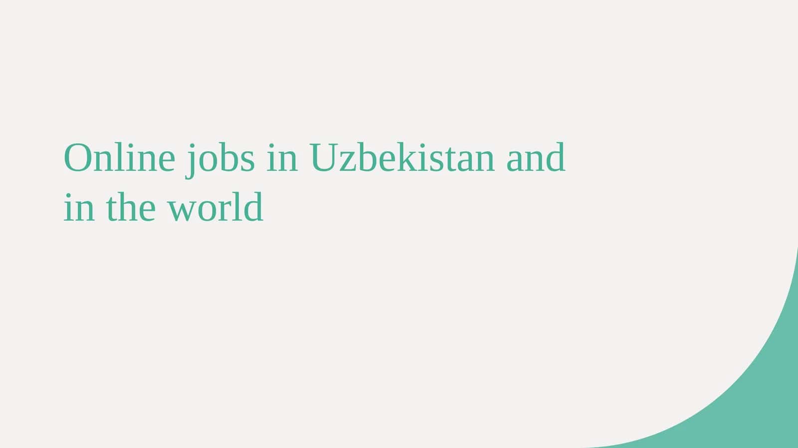 Online jobs in Uzbekistan and in the world 1