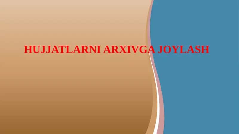 HUJJATLARNI ARXIVGA JOYLASH 1