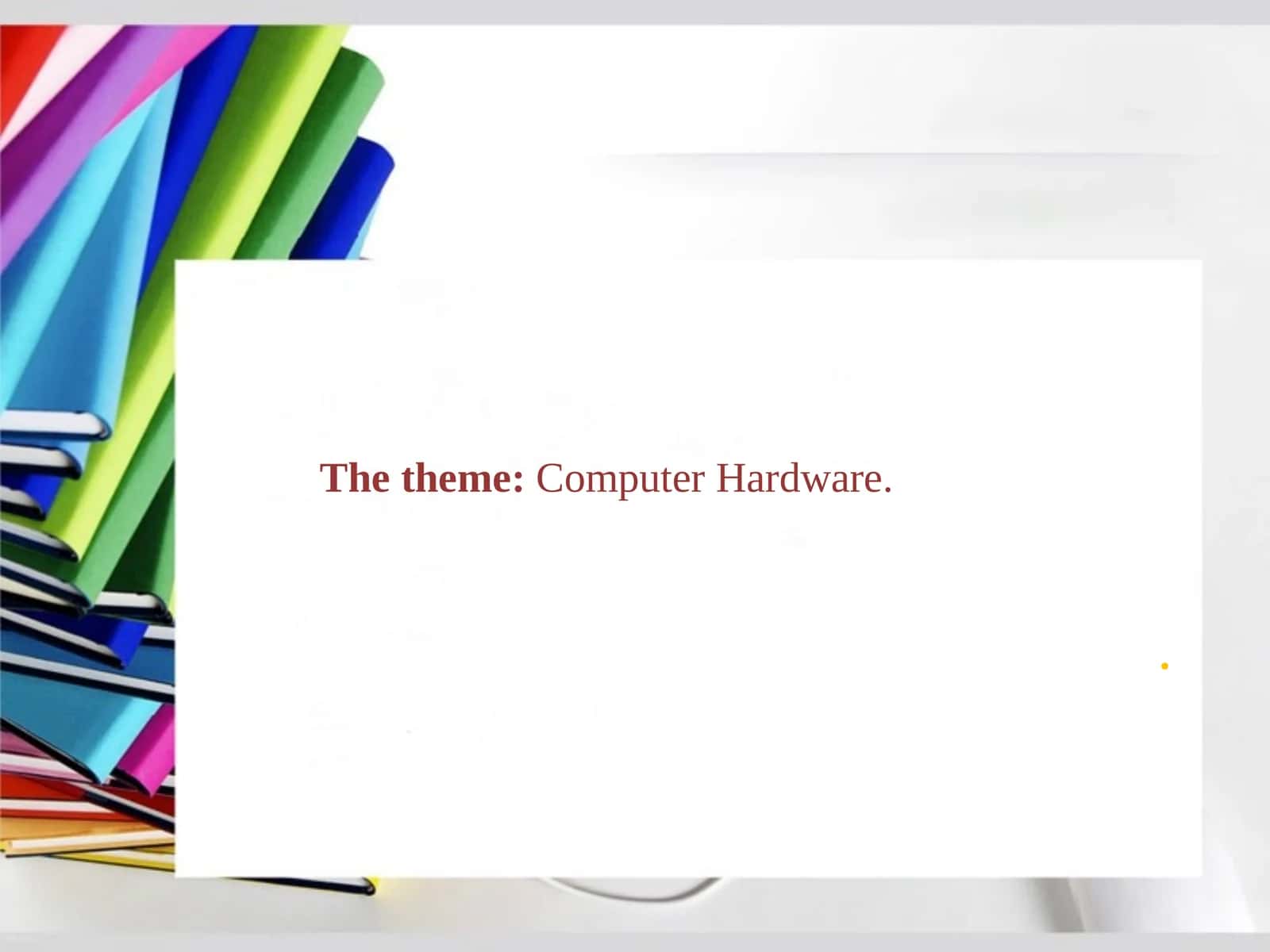 Computer Hardware Components 1