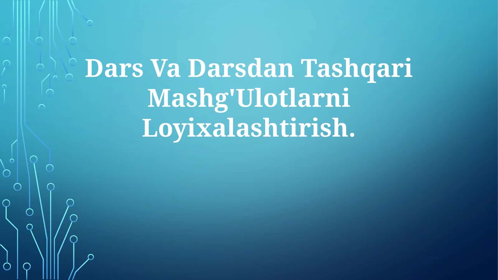 Dars Va Darsdan Tashqari Mashg'Ulotlarni Loyixalashtirish 1