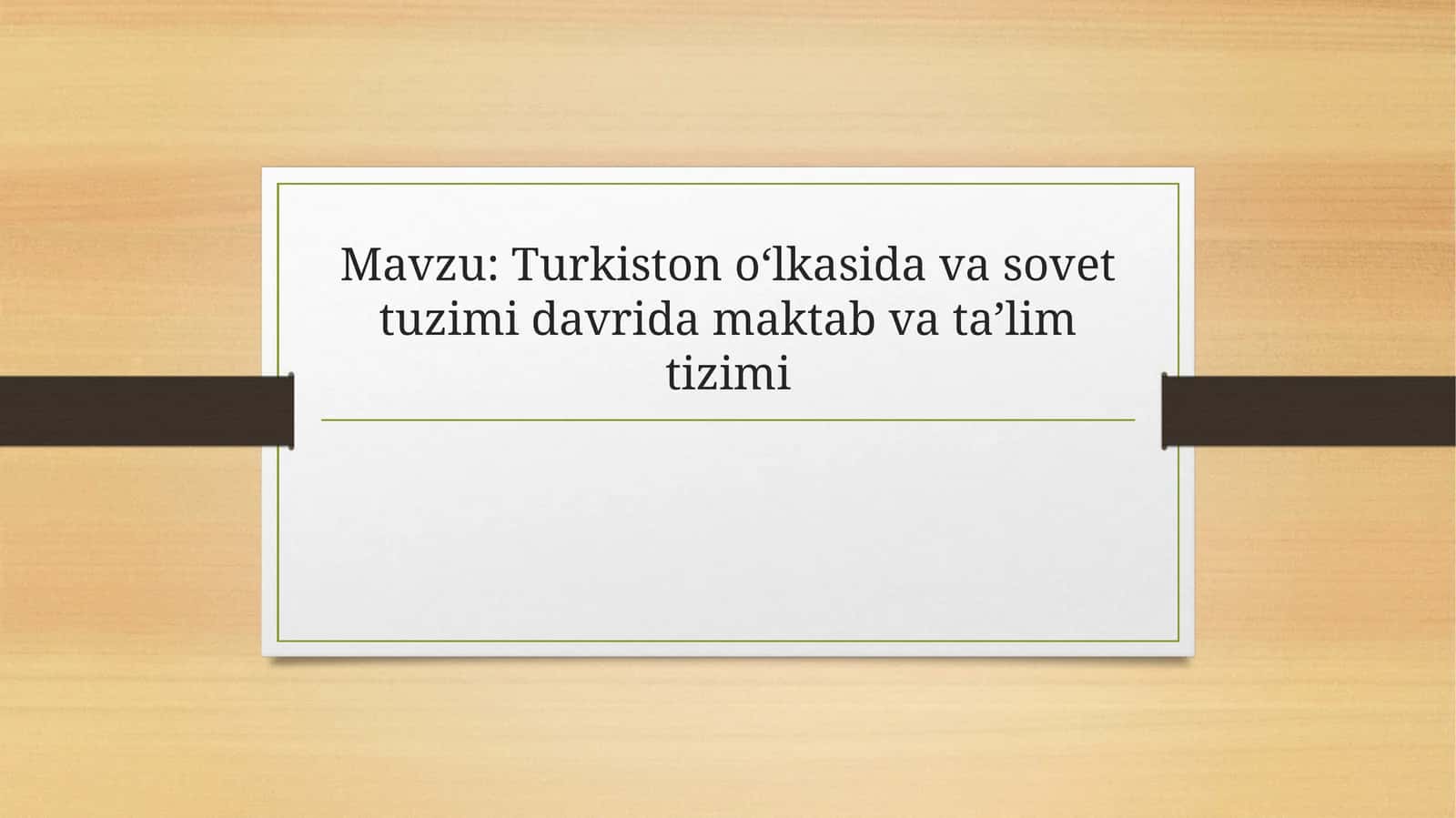 Turkiston o‘lkasida va sovet tuzimi davrida maktab va ta’lim tizimi 1