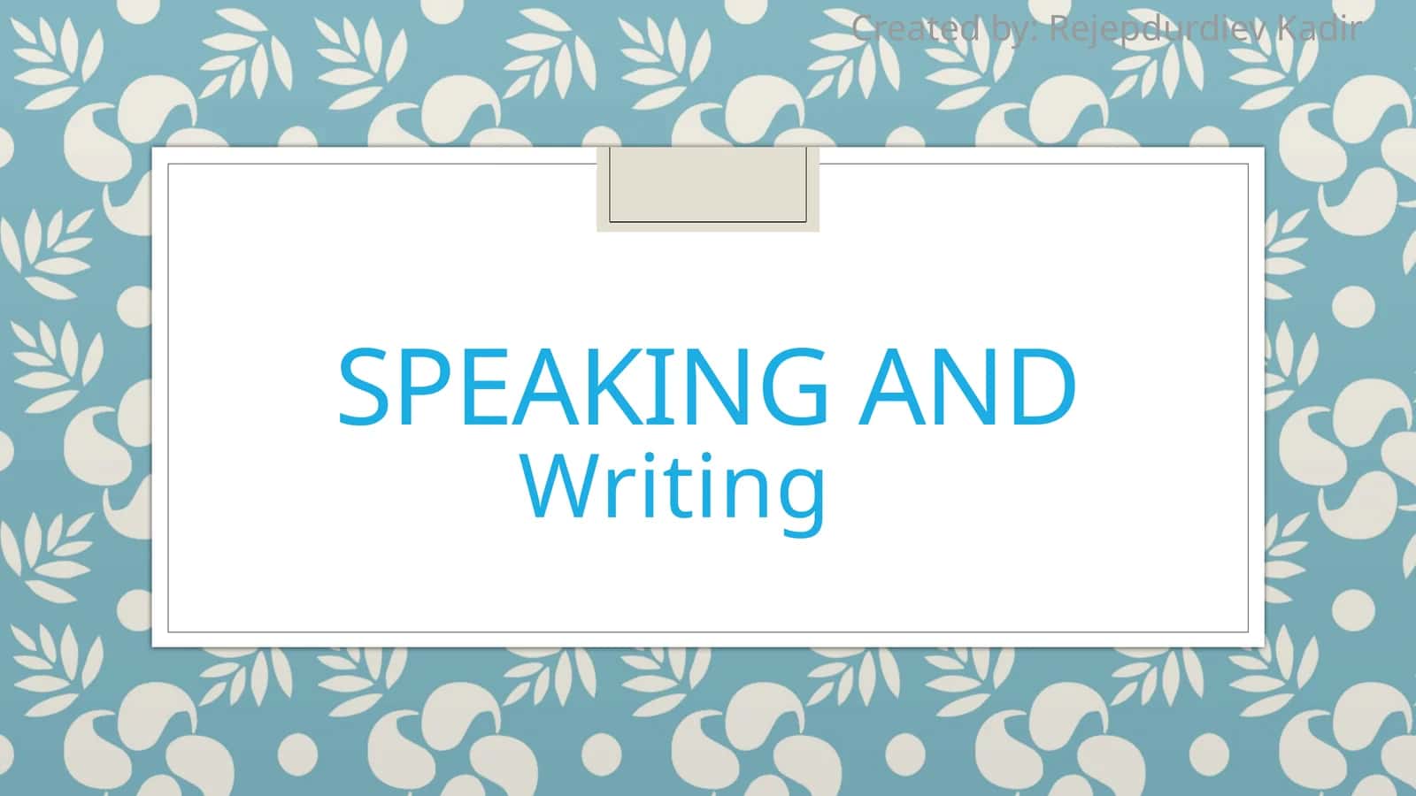 Speaking and Writing 1
