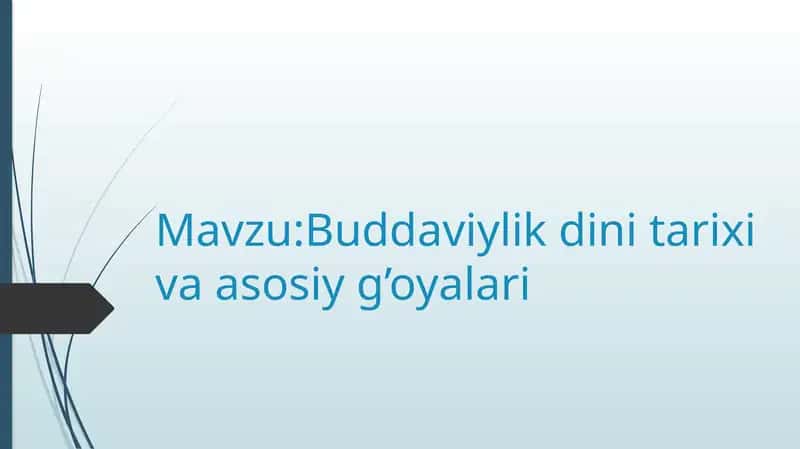 Buddaviylik dini tarixi va asosiy g’oyalari 1