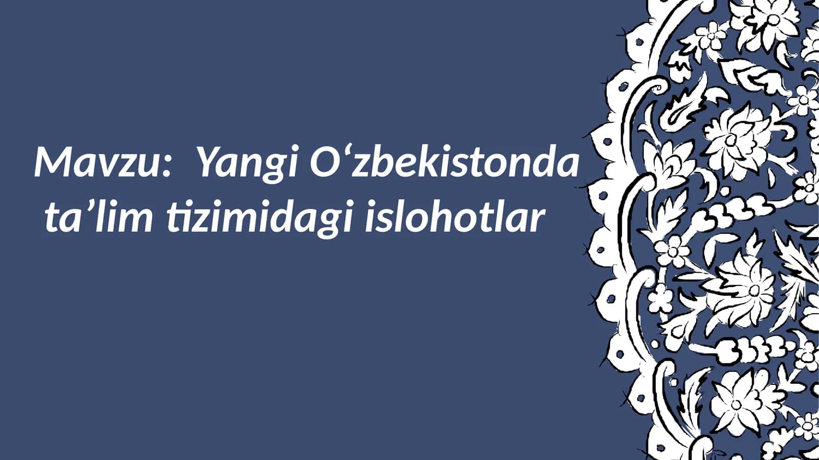 Yangi Oʻzbekistonda taʼlim tizimidagi islohotlar 1