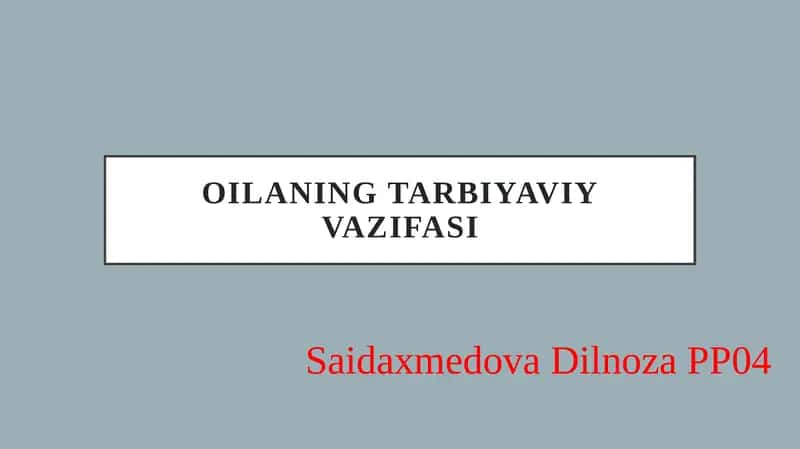Oilaning tarbiyaviy vazifasi. 1