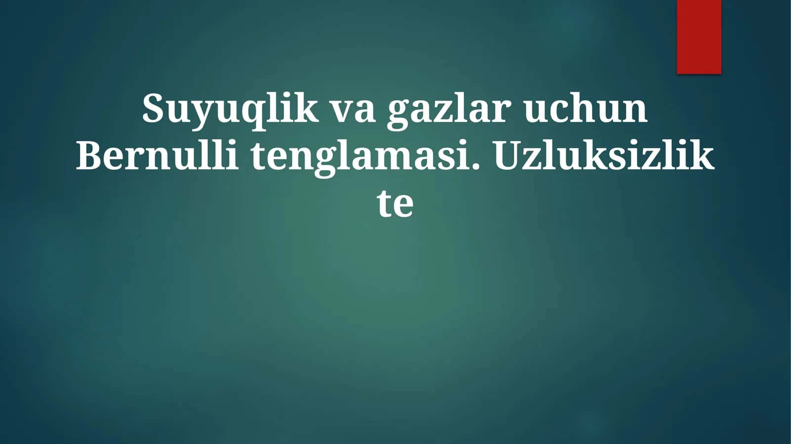 Suyuqlik va gazlar uchun Bernulli tenglamasi 1