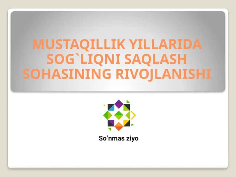 MUSTAQILLIK YILLARIDA SOG`LIQNI SAQLASH SOHASINING RIVOJLANISHI 1