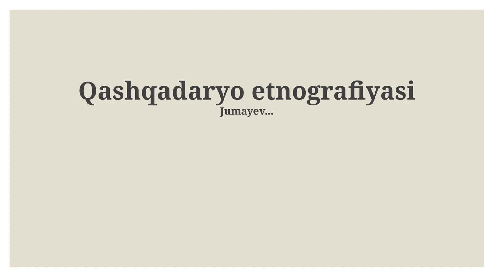 Qashqadaryo etnografiyasi 1
