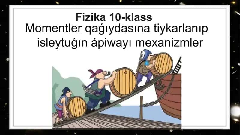Momentler qaǵıydasına tiykarlanıp isleytuǵın ápiwayı mexanizmler 1