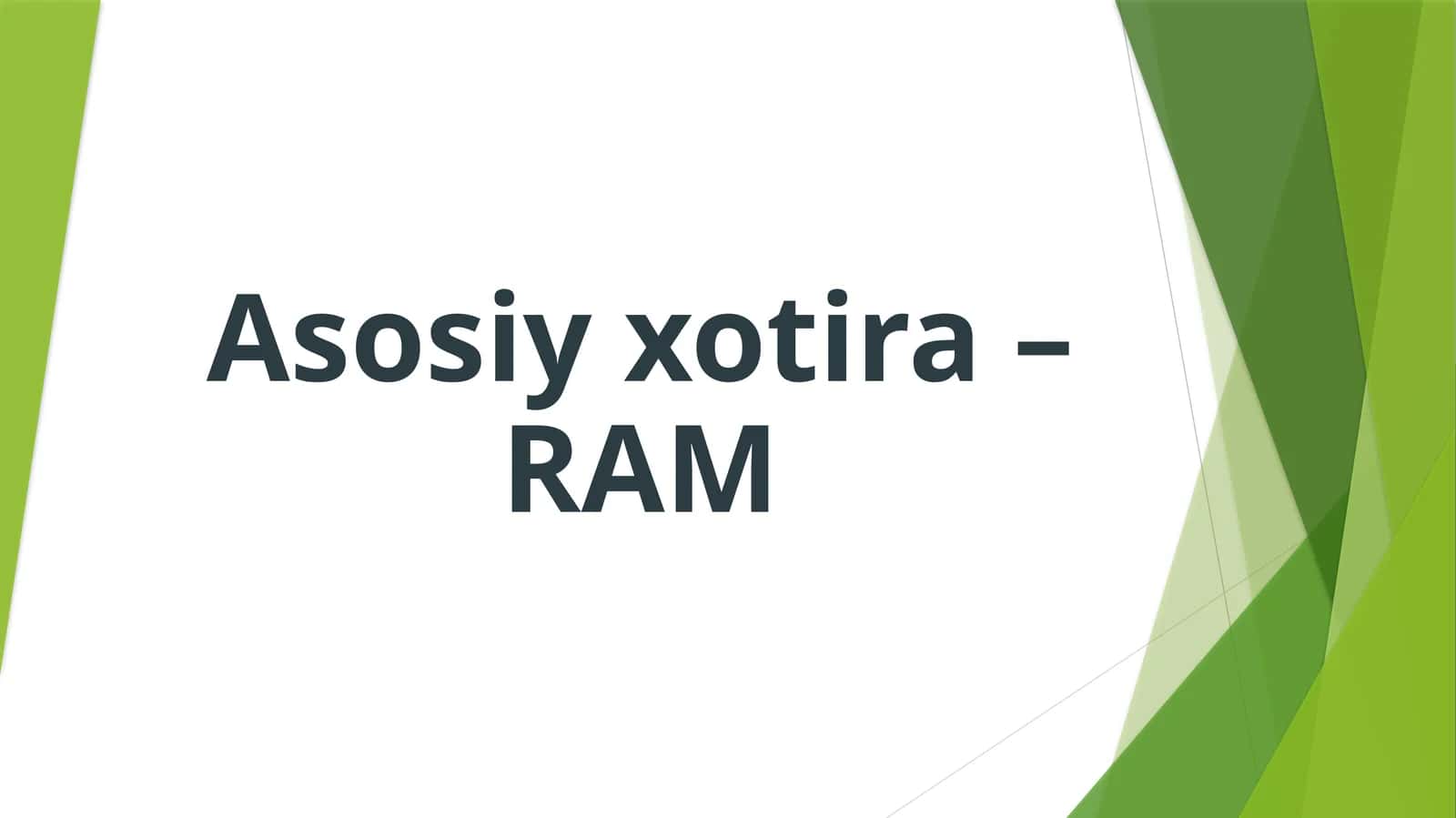 Asosiy xotira – RAM 1