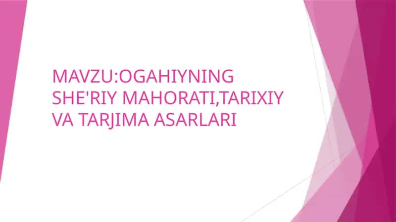OGAHIYNING SHE'RIY MAHORATI,TARIXIY VA TARJIMA ASARLARI 1