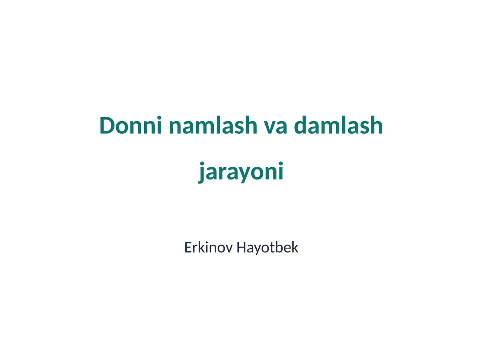Donni namlash va damlash jarayoni 1