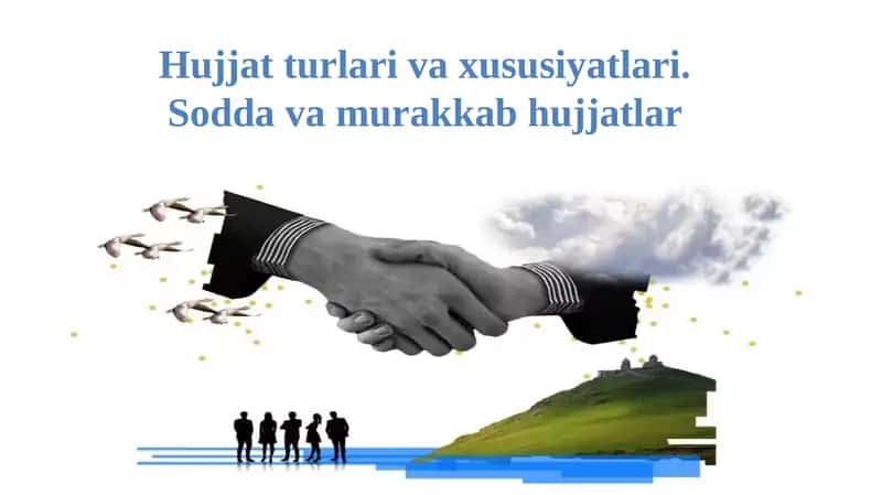 Hujjat turlari va xususiyatlari. Sodda va murakkab hujjatlar 1