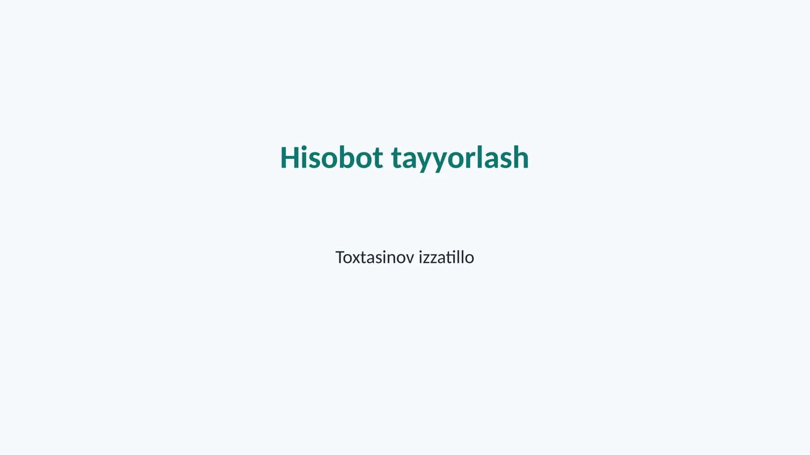 Hisobot tayyorlash 1