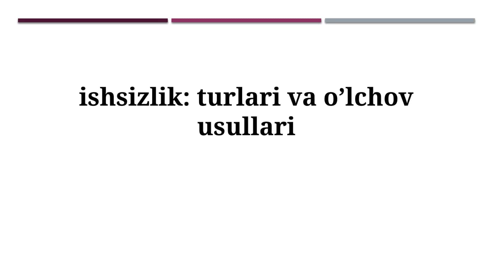 Ishsizlik: turlari va o‘lchov usullari 1