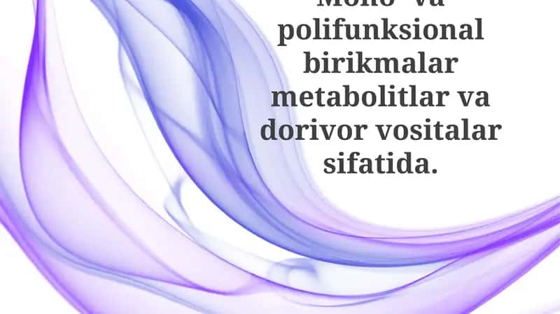 Monofunksional va Polifunksional Birikmalar Metabolizmda 1