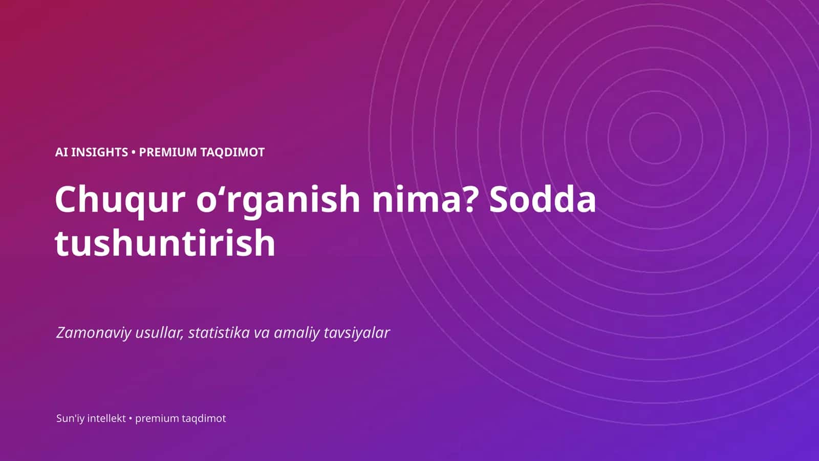 Chuqur oʻrganish nima? Sodda tushuntirish 1